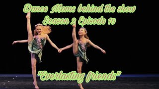 Dance Moms behind the show, Season 2 Episode 10 “Everlasting friends” || Big Shot