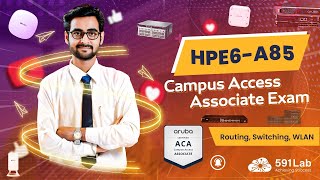 HPE6 A85 Aruba Campus Access Associate Exam all new questions