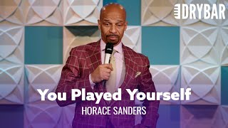 You Played Yourself. Horace Sanders - Full Special