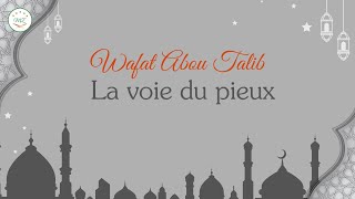 Rediffusion majliss - Wafat Abou Talib - La voie du pieux - 06/02/2024