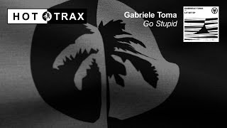 Gabriele Toma - Go Stupid