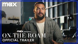On The Roam | Official Trailer | Max