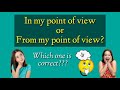 IN MY POINT OF VIEW OR FROM MY POINT OF VIEW? WHICH IS CORRECT? | ENGLISH GRAMMAR