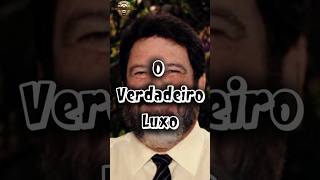 Reflexão O Verdadeiro Luxo.#cortella #reflexão #motivação #frases   #viralvideo #viralshorts