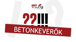 BETONKEVERŐK - 5 KÉRDÉS 5 VÁLASZ - EUROKOMAX KFT.