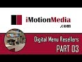 Digital Menu Reseller: Part 03 (Images and Videos) - iMotionMedia.com