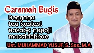 Ceramah Bugis || Ustadz Muhammad Yusuf, S.Sos. MA. || Tidak ada orang yang miskin karena bersedekah