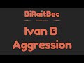 Ivan B - Aggression - Lyrics