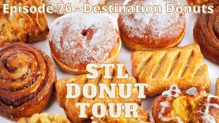 STL Donut Tour Episode 076 – Destination Donuts (HIGHLIGHT)