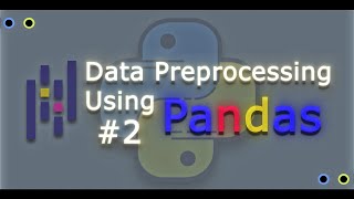 Easily Preprocess Messy Data with Pandas -2