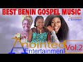 best benin gospel music mix vol 2 feat. esther edokpayi x k iyamu x mama vero adedoyin