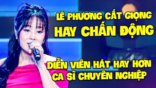 Lê Phương CẤT GIỌNG HAY CHẤN ĐỘNG cả khán đài TRỢN LÉ MẮT vì ĐẲNG CẤP CA SĨ CHUYÊN NGHIỆP