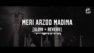Meri Arzo Madina || Slowed + Reverb || Amber Sister || Naat || Naat Lovers