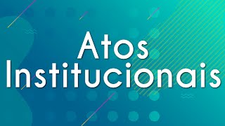 Atos Institucionais - Brasil Escola