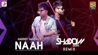 Harrdy Sandhu - Naah | DJ Shadow Remix | Nora Fatehi