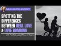 Spotting the Differences Between Real Love & Love Bombing