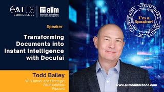 Join Us at the AIIM Conference 2024 - Speaker Introduction Todd Bailey