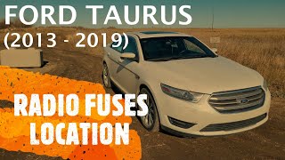 Ford Taurus - RADIO FUSES LOCATION (2013 - 2019)