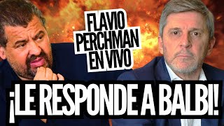 📻 JULIO RÍOS | ¡FLAVIO PERCHMAN LE RESPONDE A BALBI TRAS SUS CRITICAS!