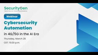 WEBINAR: Cybersecurity Automation in 4G/5G in the AI Era