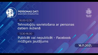 Konference “Personas dati – nākotnes perspektīva!” (Beta zāle)