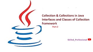 #2 Collection framework in java | Collection and Collections | Interfaces & Classes