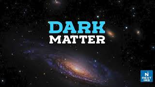Dark Matter - UPSC 2022 | NEXT IAS