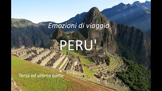 PERU' - Terza ed ultima parte