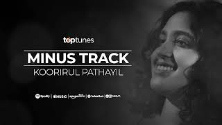 Minus Track |Koorirul Paathayil Deepamayi |കൂരിരുൾ പാതയിൽ  ദീപമായ് |Top Tunes♪ ©