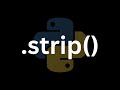 What Does Strip Do In Python