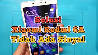 Xiaomi Redmi 6, 6A Tidak Ada Sinyal Begini Caranya | No Service