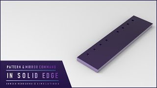 PATTERN & MIRROR COMMAND IN SOLID EDGE || SOLID EDGE FOR BEGINNERS || SOLID EDGE COURSE || PART-8
