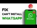 Fix WhatsApp Can't Install Problem From Play Store | Can't Install Whatsapp Messenger