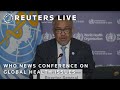 LIVE: WHO holds news conference on global health issues