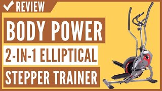 Body Power 2-in-1 Elliptical Stepper Trainer with Curve-Crank Technology Review