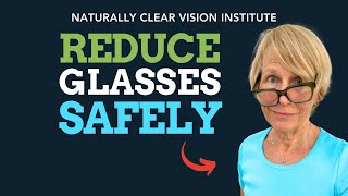 Safe \u0026 Effective Strategies to Reduce Glasses and Improve Your Vision