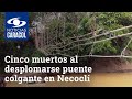 Cinco muertos al desplomarse puente colgante en Necoclí, Antioquia