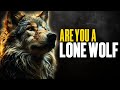 12 Clear Indicators You're a Lone Wolf