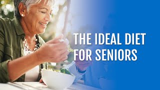 The Ideal Diet for Seniors