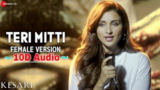 Teri Mitti Female Version | 10d_Song | Kesari | Arko feat. Parineeti Chopra| 10d songs hindi