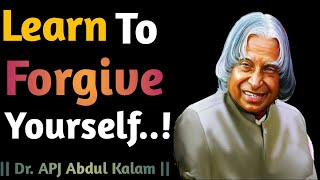 Learn To Forgive Yourself | APJ Abdul Kalam Motivational Quotes |Most Inspiring Quotes |Life Status