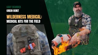 Wilderness Medical Kits and IFAKs for the Field | Gray Bearded Green Beret