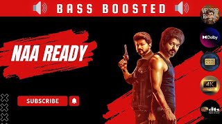 Naa Ready Song | Leo | Bass Boosted | 5.1 Surround | Dolby Atmos | Vellore Rascal🤘