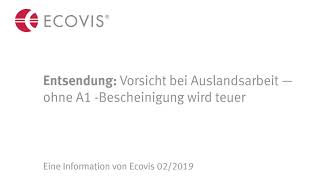 Ecovis-Thema: Entsendung / Vorsicht bei Auslands-Arbeit – ohne A1-Bescheinigung wird’s teuer