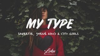 Saweetie, Jhené Aiko - My Type (Lyrics) ft. City Girls
