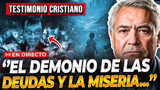 🔴Los DEMONIOS de las DEUDAS y la MISERIA | Testimonios Cristianos