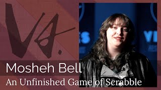 VPH Poetry Workshop Poem by Mosheh Bell called, "An Unfinished Game of Scrabble"
