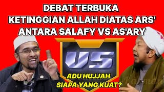 DEBAT TERBUKA ANTARA SALAFY VS ASH'ARY TENTANG ISTIWA' ALLAH DIATAS ARS#salafiwahabi#salafi