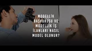 Modellik Başvurusu ve Modellik İş İlanları – Nasıl Model Olunur?