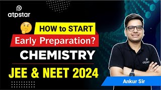 How to start preparation for JEE 2024 & NEET 2024 ? Best Strategy for Chemistry | ATP STAR Kota